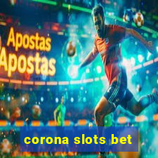 corona slots bet