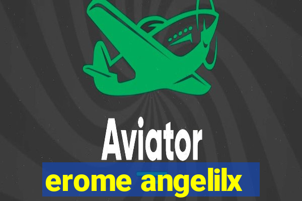 erome angelilx