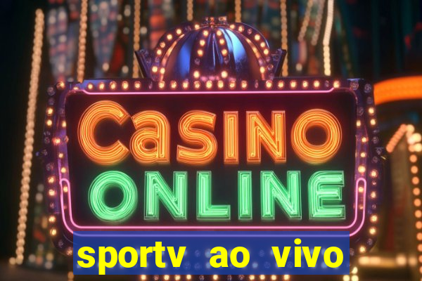 sportv ao vivo online multi