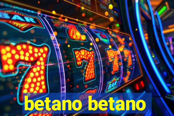 betano betano