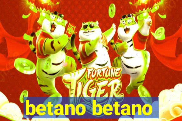 betano betano