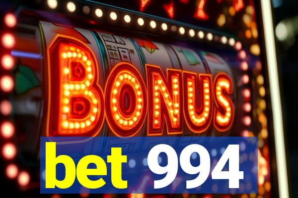 bet 994