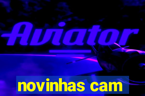 novinhas cam