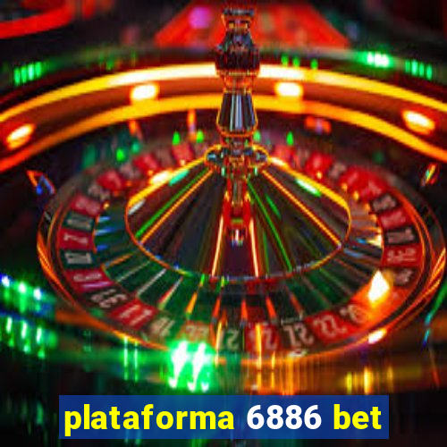 plataforma 6886 bet