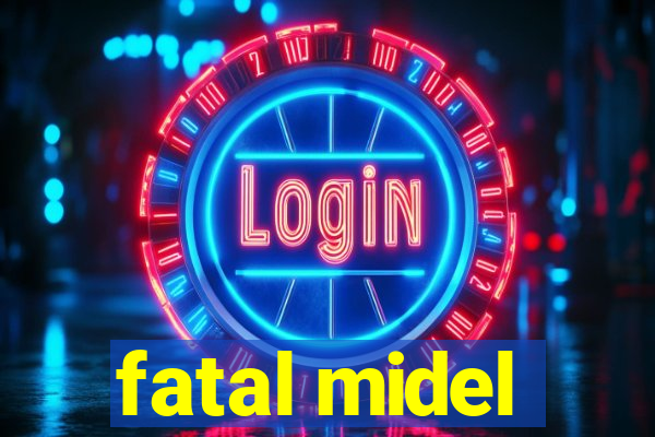 fatal midel