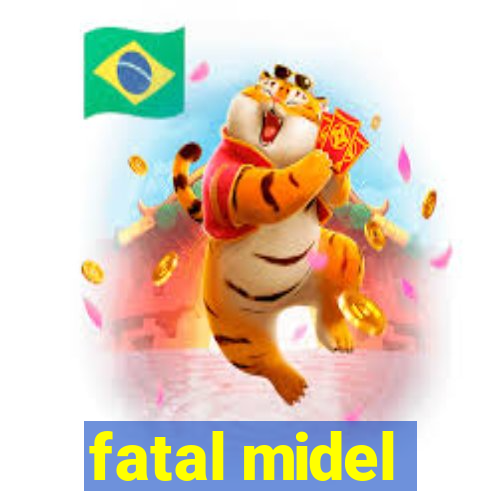 fatal midel