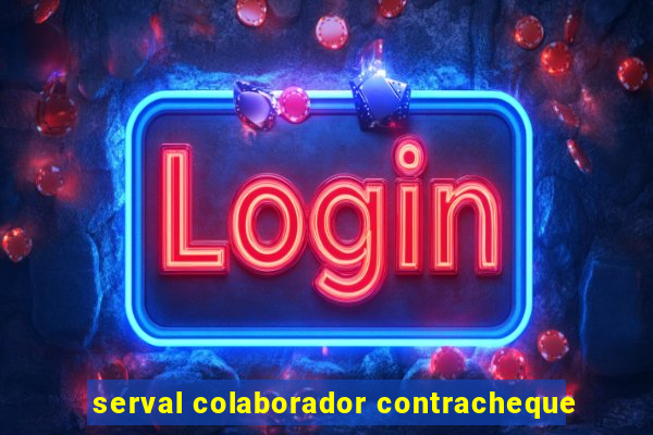 serval colaborador contracheque