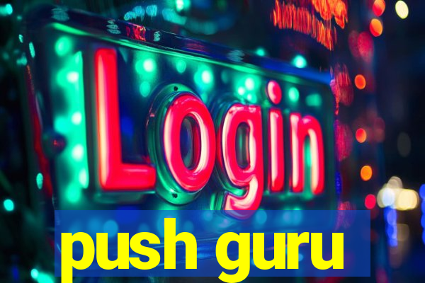 push guru