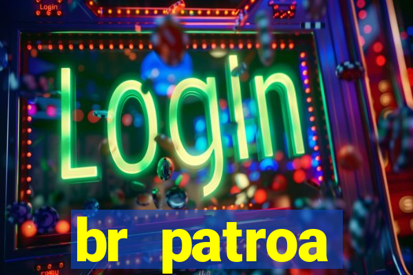 br patroa plataforma jogo online