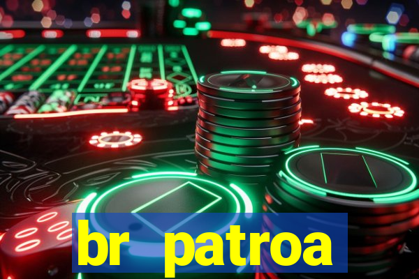 br patroa plataforma jogo online