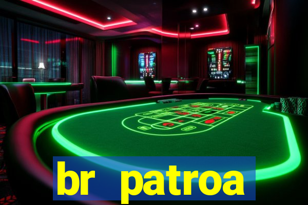 br patroa plataforma jogo online