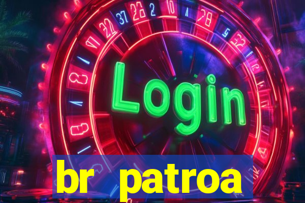 br patroa plataforma jogo online