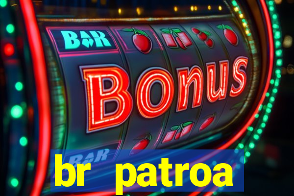 br patroa plataforma jogo online