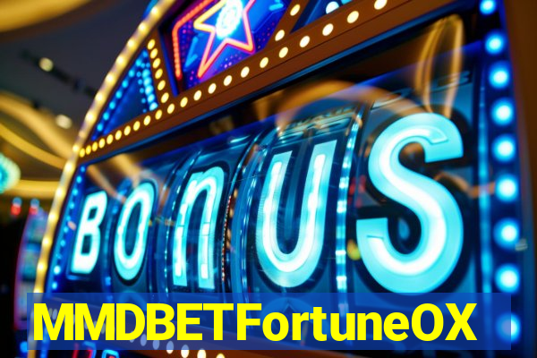 MMDBETFortuneOX