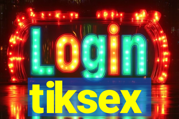 tiksex