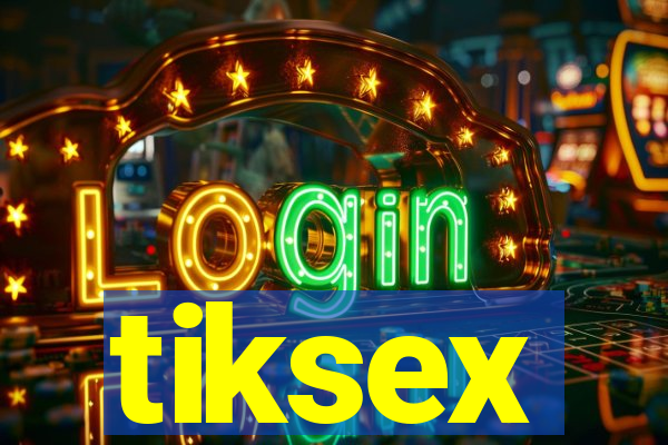 tiksex