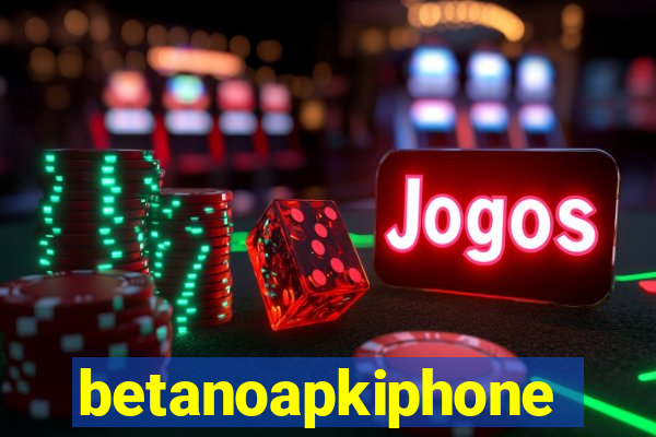 betanoapkiphone