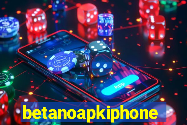 betanoapkiphone