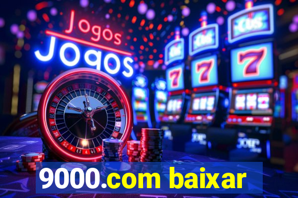 9000.com baixar