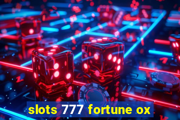 slots 777 fortune ox