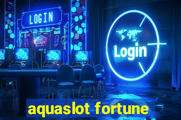 aquaslot fortune