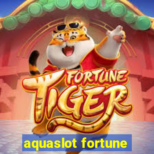 aquaslot fortune