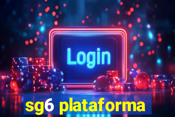 sg6 plataforma