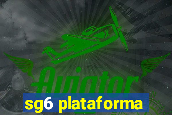 sg6 plataforma