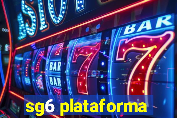 sg6 plataforma