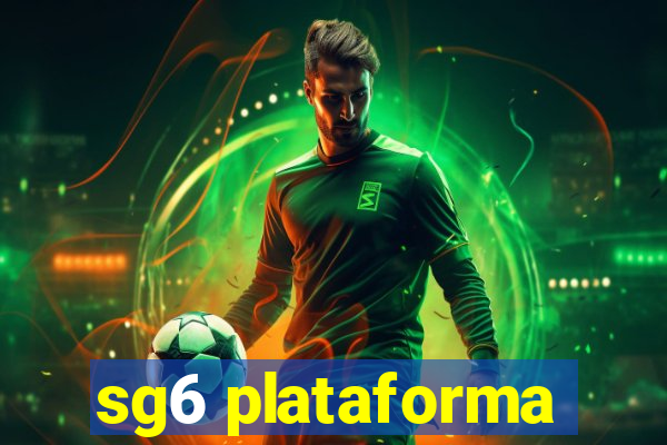 sg6 plataforma