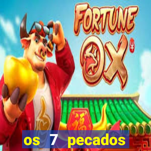 os 7 pecados capitais filme