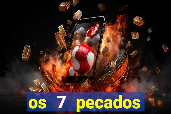 os 7 pecados capitais filme