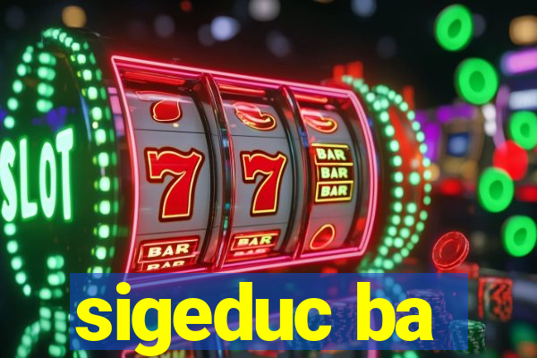 sigeduc ba