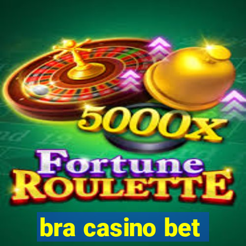 bra casino bet