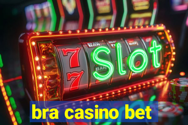 bra casino bet