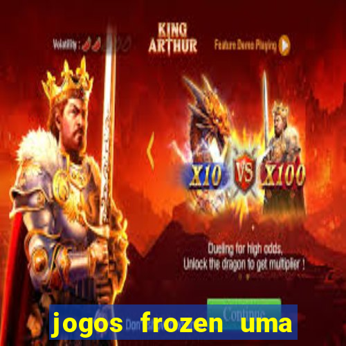 jogos frozen uma aventura congelante problema em dobro