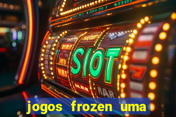 jogos frozen uma aventura congelante problema em dobro