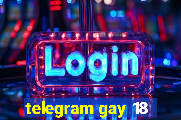 telegram gay 18