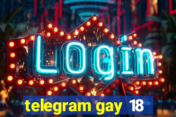 telegram gay 18