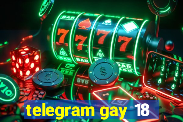 telegram gay 18