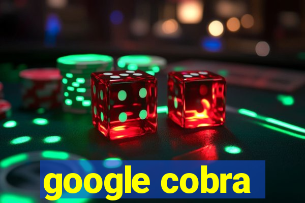 google cobra