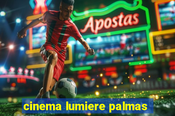 cinema lumiere palmas