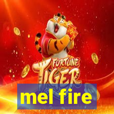 mel fire