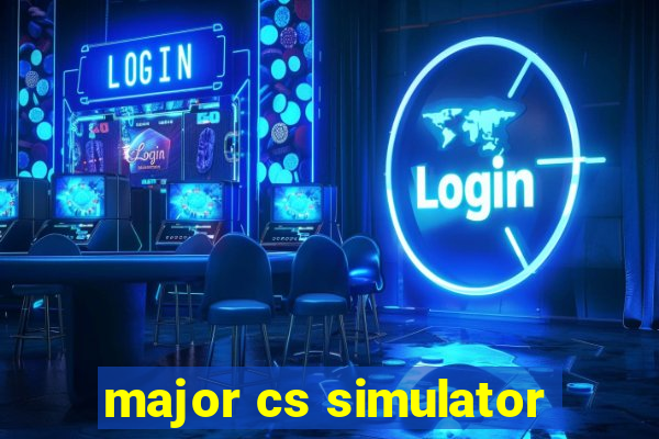 major cs simulator