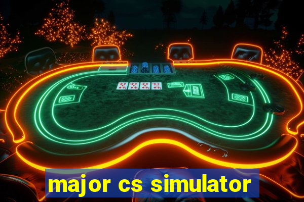 major cs simulator