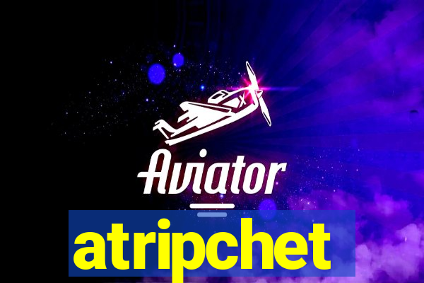 atripchet