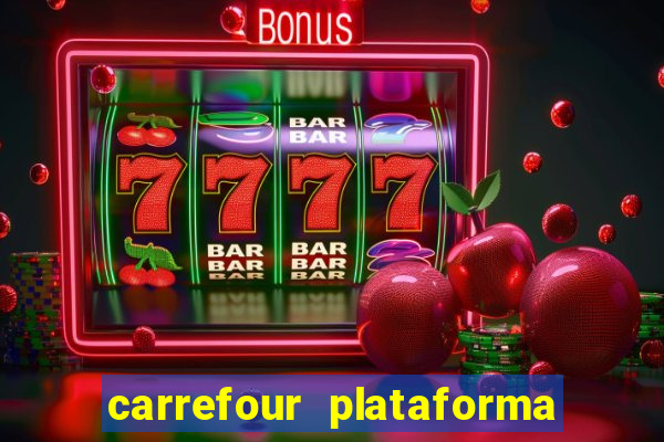 carrefour plataforma de jogos