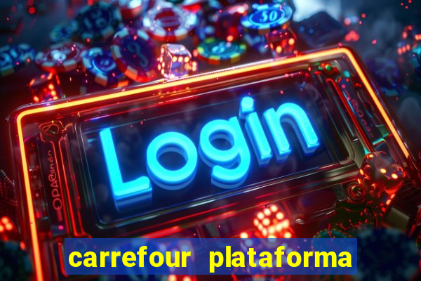 carrefour plataforma de jogos