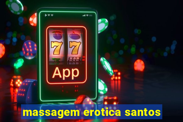 massagem erotica santos