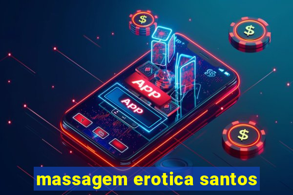 massagem erotica santos